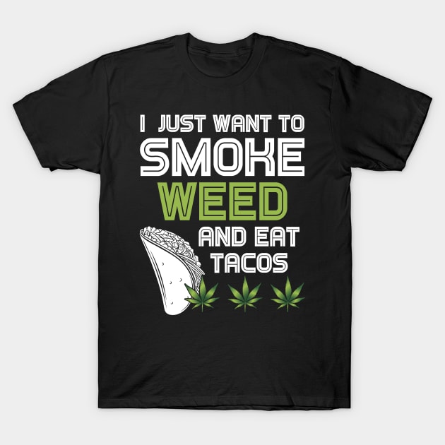 Smoke Weed Eat Tacos Funny Cinco De Mayo Cannabis 420 Stoner T-Shirt by rebuffquagga